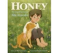 Honey, The Dog Who Saved Abe Lincoln