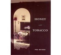 Honey with Tobacco by Peg Boyers Paperback Book Peggy Boyers (Auteur)