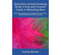 Honeybee Animal Drawing Book: A Fun and Creative Guide to Sketching Bees: Step-by-Step Drawing for Kids & Beginners | Learn to Draw Adorable Honeybees with Easy Instructions