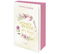 Honeybridge. All Change: Roman. Eine spicy Small-Town Romance zum Träumen und Dahinschmelzen. #Grumpy Meets Sunshine #Second Chance #Found Family