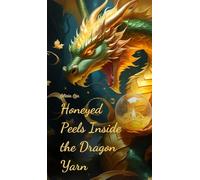 Honeyed Peels Inside the Dragon Yarn