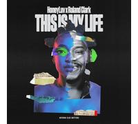 Honeyluv X Roland Clark - This Is My Life