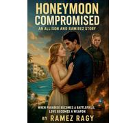 Honeymoon Compromised: When Paradise Becomes a Battlefield Love Becomes a Weapon