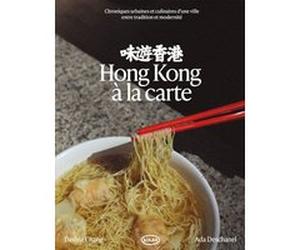 Hong Kong à la carte Davina Chang (Auteur), Ada Deschanel (Auteur)