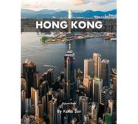 Hong Kong: A Perfect Coffee Table Picture Book - Travel and Tourism lovers.