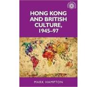 Hong Kong And British Culture, 1945-97