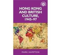 Hong Kong and British Culture 194597 by Mark Hampton Mark Hampton (Auteur)