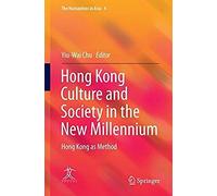 Hong Kong Culture And Society In The New Millennium