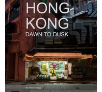 Hong Kong: Dawn to Dusk
