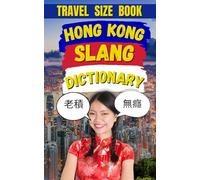 Hong Kong Dictionary: The Ultimate Guide to Talking Like a True Hongkonger