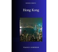 Hong Kong: La città che visse due volte