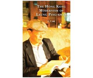 Hong Kong Modernism Of Leung Ping-Kwan