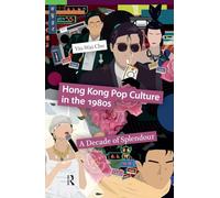 Hong Kong Pop Culture in the 1980s: A Decade of Splendour