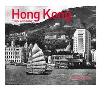 Hong Kong Then And Now®