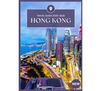HONG KONG TRAVEL GUIDE 2025-2026
