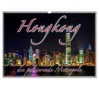 Hongkong, die pulsierende Metropole (Wandkalender 2026 DIN A3 quer), CALVENDO Monatskalender: Bilder der Metropole Hongkong, leicht stilisiert um eine malerische Wirkung der Aufnahmen zu erreichen