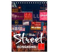 Hongkong Street live (Tischkalender 2026 DIN A5 hoch), CALVENDO Monatskalender: In den Städten der Welt, auf den Straßen der Welt, hier spielt das Leben.