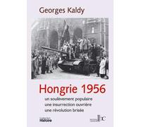 Hongrie 1956 : un soulèvement populaire, une insurrection ouvrière, une révolution brisée