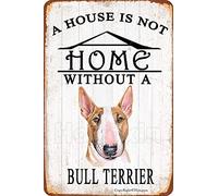 Hongxin Une Maison n'est Pas Une Maison sans Bull Terrier Signe en métal Vintage Affiche créative Maison décoration Murale Jardin Bar café Club 8 "x 12"