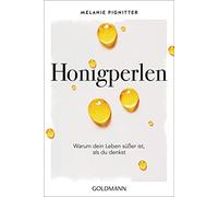 Honigperlen: Warum dein Leben süßer ist, als du denkst