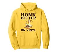 Honk Better on Vinyl Oie DJ Humour Collectionneur De Vinyle Sweat à Capuche
