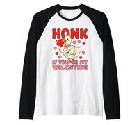 Honk If Youre My Valentine Illustration d'amour d'oie Mignonne Manche Raglan