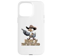 Honk If You're Wanted Coque pour iPhone 15 Pro Max