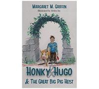 Honky And Hugo And The Great Big Pig Heist