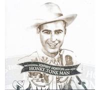 Honky Tonk Man: The Essential Johnny Horton 1956-1960 by Johnny Horton [CD] NEUF
