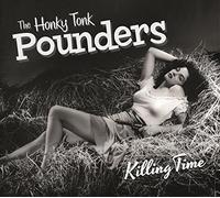 Honky Tonk Pounders - Killing Time [Import]