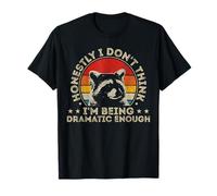 Honnêtement, Je ne Pense Pas être Assez Dramatique avec Raccoon T-Shirt