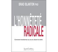 Honnêteté radicale - Brad Blanton - Courteau Louise - broché - Essai