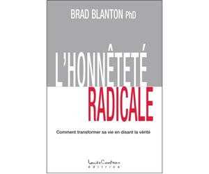 Honnêteté radicale - Brad Blanton - Courteau Louise - broché - Essai