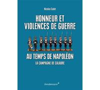 Honneur Et Violences De Guerre Au Temps De Napoleon