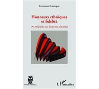 Honneurs ethniques et fidélité Des migrants aux diasporas africaines - Emmanuel Amougou - L'harmattan - broché - Essai