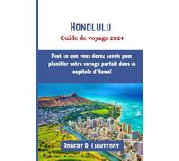 Honolulu Guide de voyage 2024: Tout ce que vous devez savoir pour planifier votre voyage parfait dans la capitale d’Hawaï