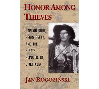 Honor Among Thieves: Captain Kidd, Henry Every, and the Pirate Democracy in the Indian Ocean