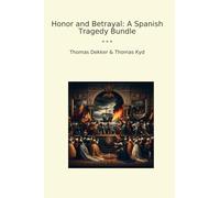 Honor and Betrayal: A Spanish Tragedy Bundle