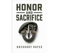 Honor and Sacrifice: A Green Beret’s Journey Through War, Silence, and the Human Heart