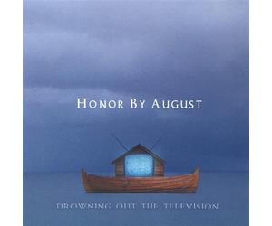 Honor By August - Drowning Out the Television