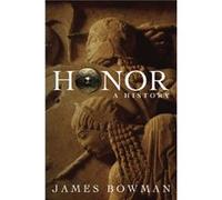 Honor by James Bowman James Bowman (Auteur)