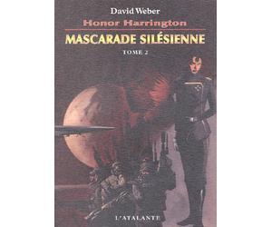 Honor Harrington : Mascarade silésienne, tome 2