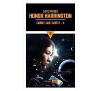 Honor Harrington - Tome 11 - Coûte Que Coûte - Partie 2
