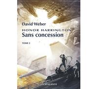 Honor Harrington - Tome 14 - Sans Concession - Tome 2