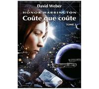 Honor Harrington - Tome 2 - Coûte Que Coûte