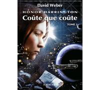 Honor Harrington - Tome 2 - Coûte Que Coûte