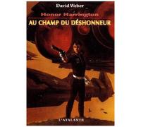 Honor Harrington - Tome 4 - Au Champ Du Déshonneur