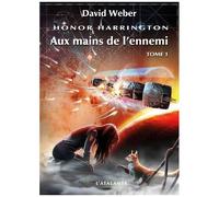 Honor Harrington - Tome 7 - Aux Mains De L'ennemi - 1ère Partie