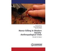 Honor Killing In Modern Society -Anthropological View