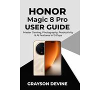 Honor Magic 8 pro User Guide: Master Gaming, Photography, Productivity & AI Features in 15 Days